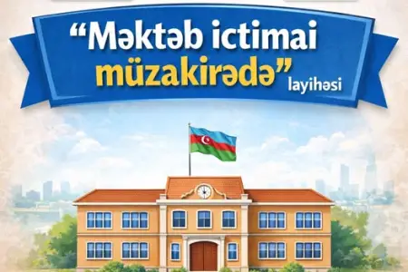 “Məktəb ictimai müzakirədə” layihəsinə start verilir