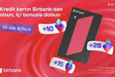 “Birbank”ın “Qazandıran bahar” kampaniyası ilə əlavə bonuslar qazanın