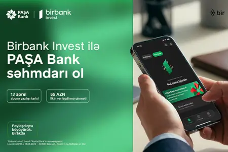“Birbank Invest”lə “PAŞA Bank” səhmdarı ol