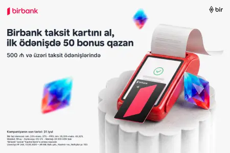 Birbank-ın taksit kartını əldə edin, ilk taksit ödənişinizə 50 bonus qazanın