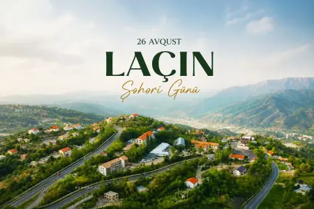 Bu gün Laçın Şəhəri Günüdür