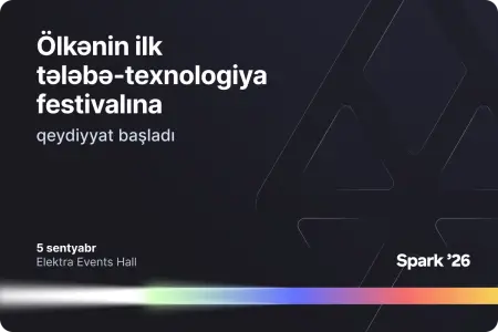 Bir Azərbaycanın ilk tələbə-texnologiya festivalı – Spark ’26-ya qeydiyyatı açıq elan edir
