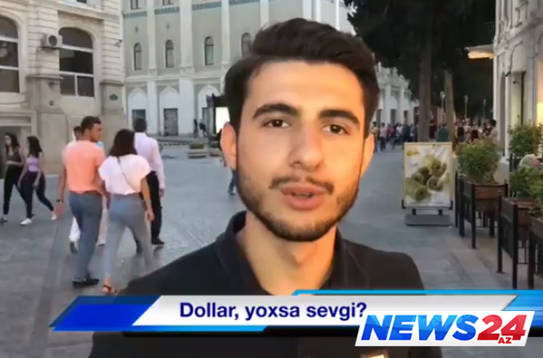 Dollar, yoxsa sevgi? – Videosorğu 