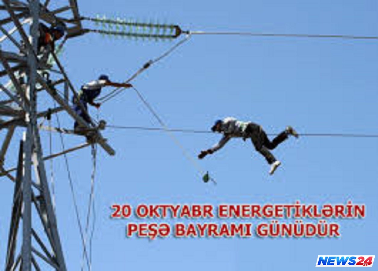 Bu gün ömrümüzə nur saçanların günüdür -20 oktyabr Energetiklər Günü 