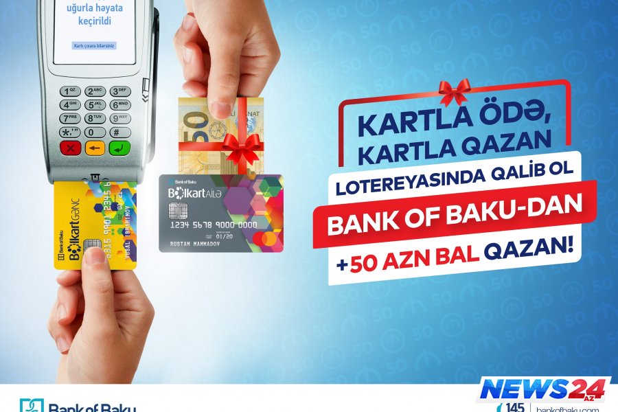“Kartla ödə, Kartla qazan!” lotereyasının qaliblərinə Bank of Baku-dan Bolkart + 50 AZN BAL HƏDİYYƏ! 