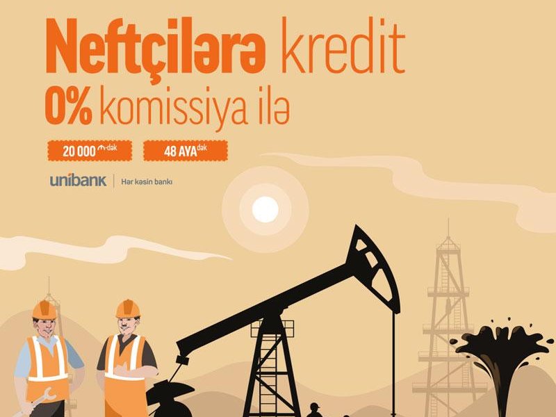 Unibank neft-qaz sektorunda çalışanlar üçün kampaniya keçirir 