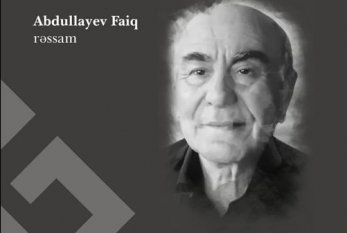 Əməkdar rəssam Faiq Abdullayev vəfat edib 