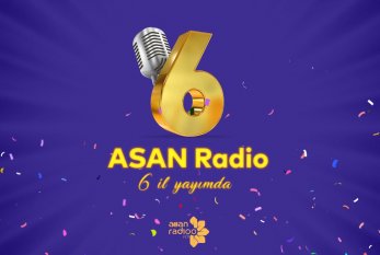 “ASAN Radio” 6 yaşında - VİDEO