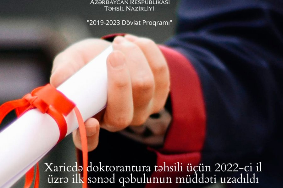 Xaricdə doktorantura təhsilinə dair sənəd qəbulunun müddəti uzadıldı 