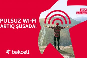 “Bakcell”dən Şuşada pulsuz Wi-Fi 