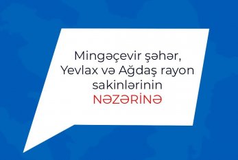 Mingəçevir, Yevlax və Ağdaş  sakinlərinin NƏZƏRİNƏ