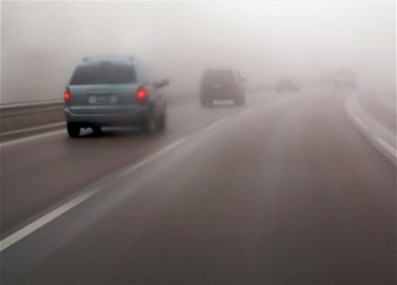 Sabah rayonlarda yollar dumanlı olacaq 