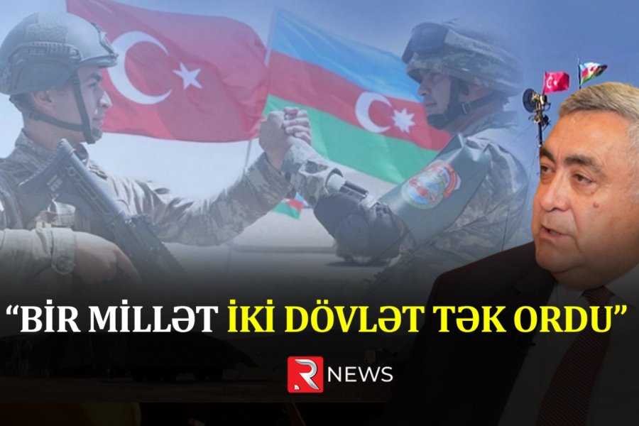 "Bir millət, iki dövlət, tək ordu" - Türk GENERAL
