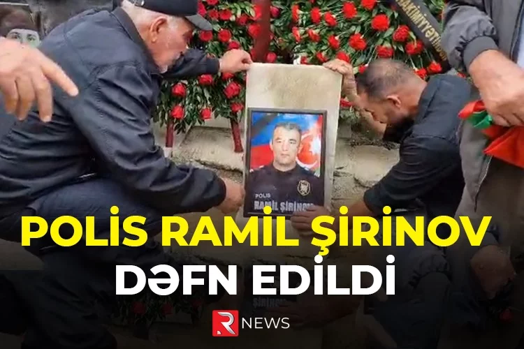 Polis Ramin Şirinov dəfn edildi - RTV ÖZƏL