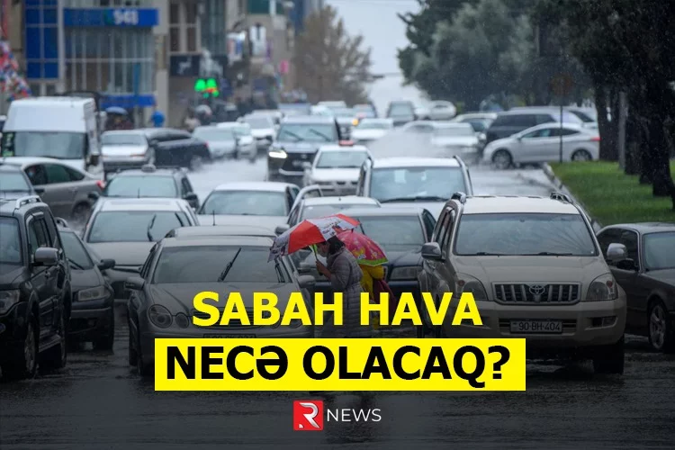 Sabah hava necə olacaq? - RTV VİDEO