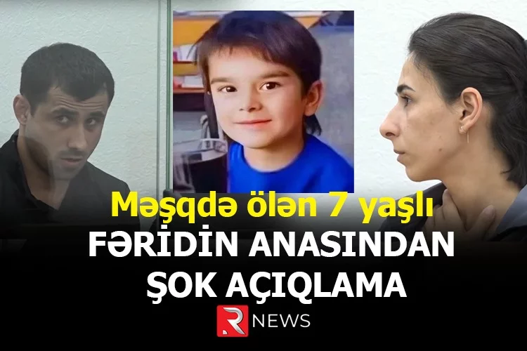 7 yaşlı Fəridin qətlində təqsirləndirilən məşqçinin məhkəməsindən EKSKLÜZİV GÖRÜNTÜLƏR