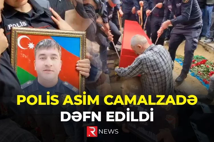 Polis Asim Camalzadə DƏFN OLUNDU - FOTO