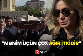 "Mənim üçün ağır itkidir" - RTV ÖZƏL