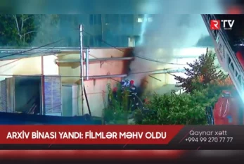Arxiv binası yandı: Filmlər MƏHV OLDU - VİDEO