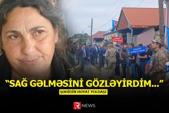 "Sağ gəlməsini gözləyirdim" — Şəhidin həyat yoldaşı RTV-yə DANIŞDI
