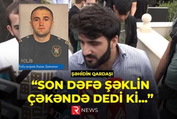 "Son dəfə şəklin çəkəndə dedi ki..." - RTV VİDEO