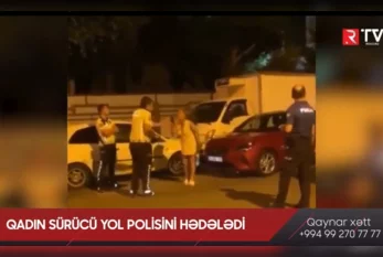 Qadın sürücü yol polisini HƏDƏLƏDİ: 