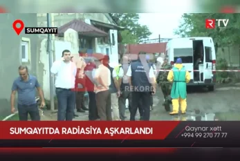 Sumqayıtda radiasiya AŞKARLANDI - RTV VİDEO
