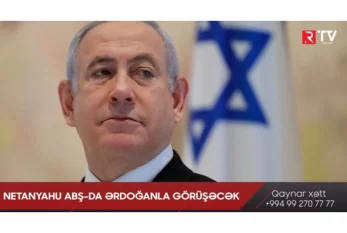 Netanyahu ABŞ-də Ərdoğanla GÖRÜŞƏCƏK - VİDEO