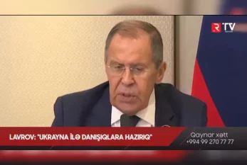Lavrov: "Ukrayna ilə danışıqlara hazırıq" - VİDEO