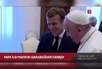 Papa ilə Makron Qarabağdan danışdı - VİDEO