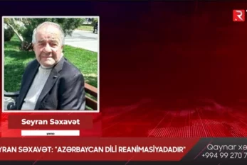 Seyran Səxavət: "Azərbaycan dili reanimasiyadadır" 