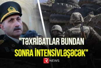 "Təxribatlar bundan sonra intensivləşəcək" - VİDEO - ÖZƏL