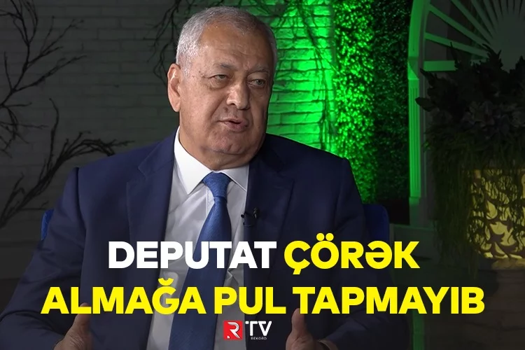 Deputat çörək almağa pul tapmayıb - RTV VİDEO