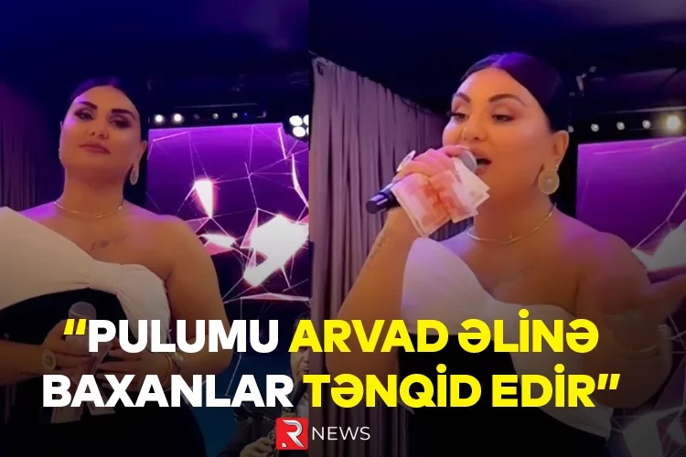 "Pulumu arvad əlinə baxanlar tənqid edir" - RTV VİDEO