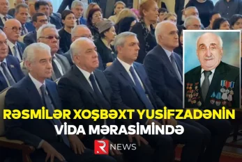 Rəsmilər Xoşbəxt Yusifzadənin vida mərasimində - ÖZƏL VİDEO