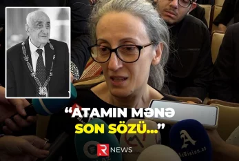 "Atamın mənə son sözü..." - RTV ÖZƏL