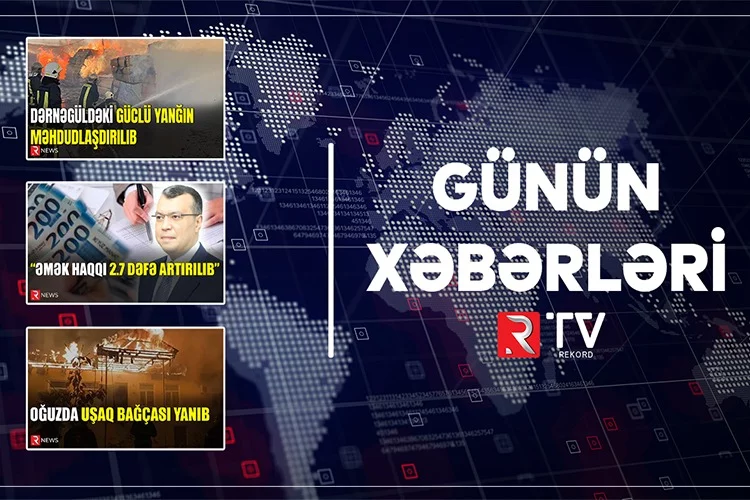 Günün Xəbərləri - RTV GÜNDƏM