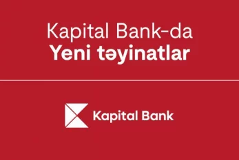"Kapital Bank"da yeni TƏYİNATLAR