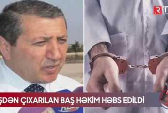 İşdən çıxarılan baş həkim HƏBS EDİLDİ - VİDEO
