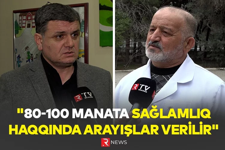 "80-100 manat müqabilində sağlamlıq haqqında arayış verilir" -  VİDEO