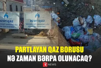 Partlayan qaz borusu nə zaman bərpa olunacaq? - VİDEO