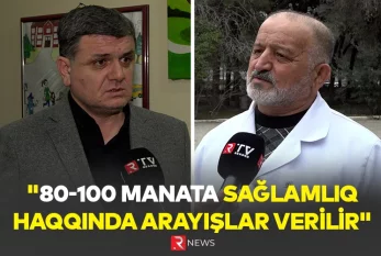 "80-100 manat müqabilində sağlamlıq haqqında arayış verilir" -  VİDEO