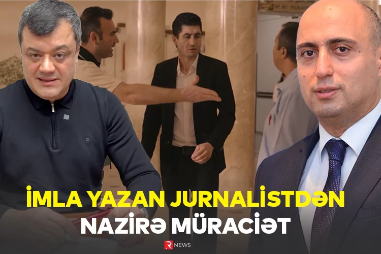 İmla yazan JURNALİSTDƏN NAZİRƏ MÜRACİƏT / VİDEO