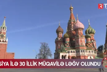 Rusiya ilə 30 illik müqavilə ləğv olundu - Video