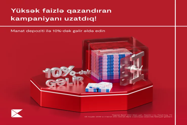 "Kapital Bank" yüksək faizli depozit kampaniyasının vaxtını uzadıb 