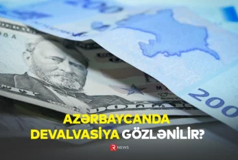 Azərbaycanda devalvasiya gözlənilir? 