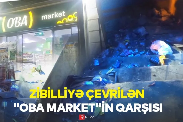 Zibilliyə çevrilən "OBA Market"in qarşısı - VİDEO