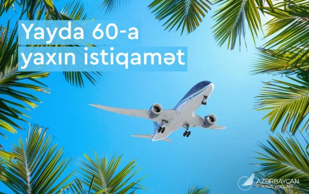 AZAL bu yay 60-a yaxın istiqamətdə uçacaq 