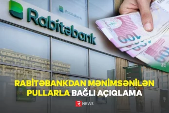 Rabitəbankdan mənimsənilən pullarla bağlı AÇIQLAMA