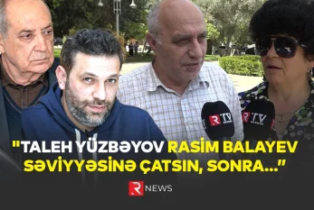 "Taleh Yüzbəyov Rasim Balayev səviyyəsinə çatsın, sonra ona irad bildirsin" 